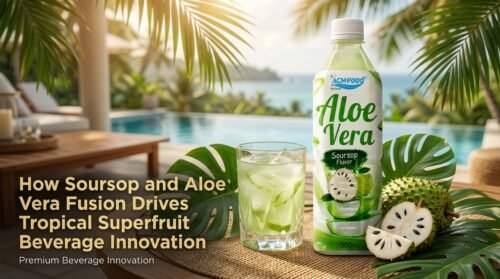 Soursop and aloe vera fusion driving tropical superfruit beverage innovation - featured image