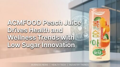 ACMFOOD Peach Juice Drives Health and Wellness Trends with Low Sugar Innovation